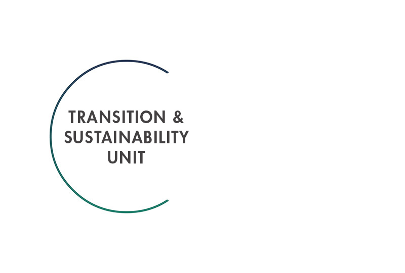 TRANSITION & SUSTAINABILITY UNIT