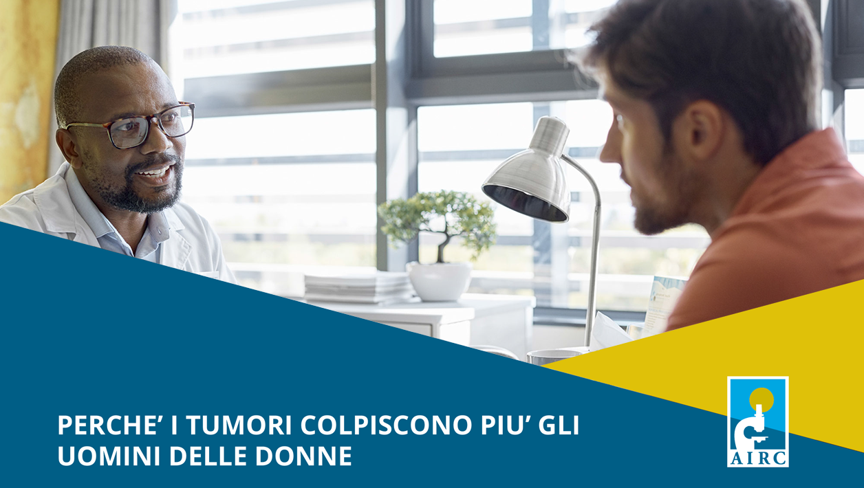 Airc Perché i tumori colpiscono più gli uomini delle donne