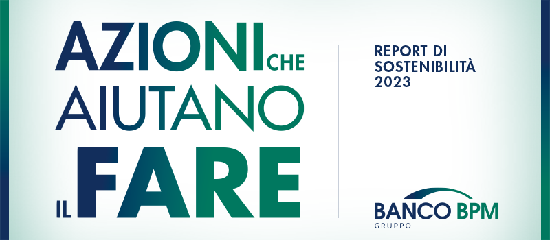 Copertina per video sul Report di Sostenibilità 2023 di Banco BPM. Titolo: Azioni che aiutano il fare.